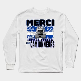 MERCI CAMIONNEURS - LIBERTÉ - QUEBEC TRUCKERS FOR FREEDOM CONVOY 2022 Long Sleeve T-Shirt